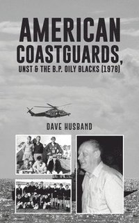 bokomslag American Coastguards, UNST & The B.P. Oily Blacks (1978)