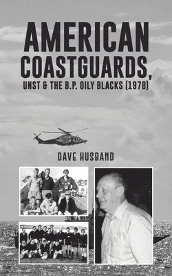 bokomslag American Coastguards, UNST & The B.P. Oily Blacks (1978)