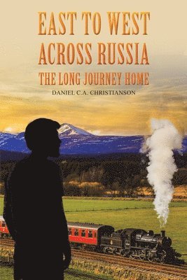 bokomslag East to West across Russia: The Long Journey Home