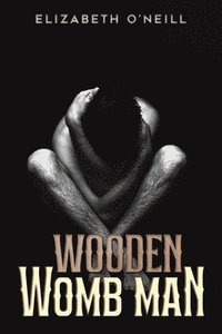 bokomslag Wooden Womb Man