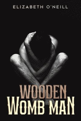 bokomslag Wooden Womb Man