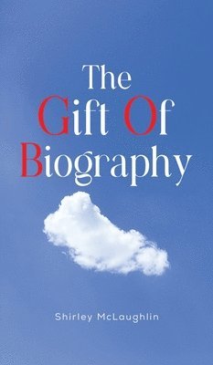 Shirley McLaughlin - Gift of Biography, Inbunden