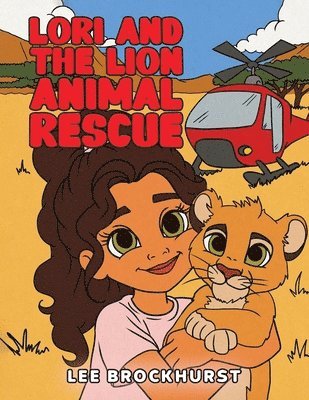 bokomslag Lori and the Lion Animal Rescue