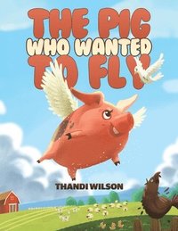 bokomslag Pig Who Wanted to Fly