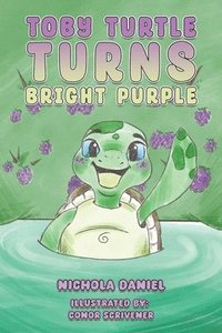 bokomslag Toby Turtle Turns Bright Purple