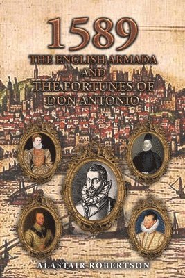 bokomslag 1589 - The English Armada and the Fortunes of Don Antonio