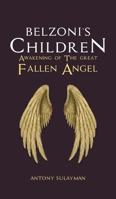 bokomslag Belzoni's Children: Awakening of the Great Fallen Angel