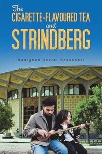 bokomslag Cigarette-Flavored Tea and Strindberg