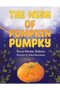 bokomslag The Wish of Pumpkin Pumpky