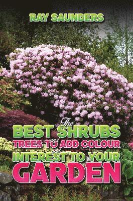 bokomslag The Best Shrubs and Trees to Add Colour and Interest to Your Garden