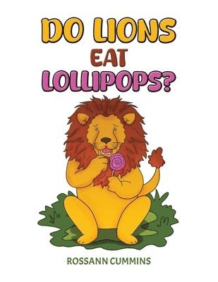 Rossann Cummins - Do Lions Eat Lollipops?, Häftad