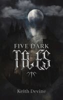 Keith Devine - Five Dark Tales, Inbunden