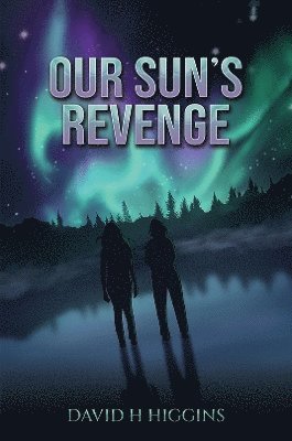 David H Higgins, David H. Higgins - Our Sun's Revenge, Häftad