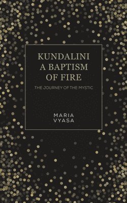 bokomslag Kundalini - A Baptism of Fire