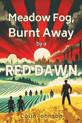 Meadow Fog, Burnt Away by a Red Dawn