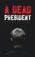 Peter Baume - Dead President, Häftad
