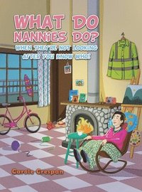 bokomslag What Do Nannies Do? When They're Not Looking After You Know Who!