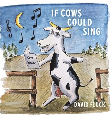 David Fluck - If Cows Could Sing, Inbunden