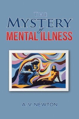 bokomslag The Mystery of Mental Illness