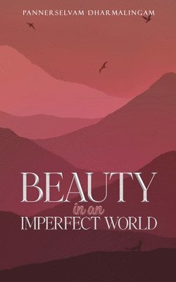 Beauty in an Imperfect World 1