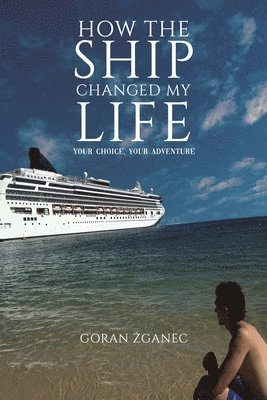 Goran Žganec, Goran Zganec, Goran ¿Ganec - How the Ship Changed My Life, Häftad