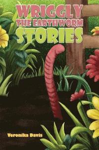 bokomslag Wriggly the Earthworm Stories