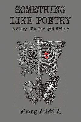 bokomslag Something Like Poetry - A Story of a Damaged Writer