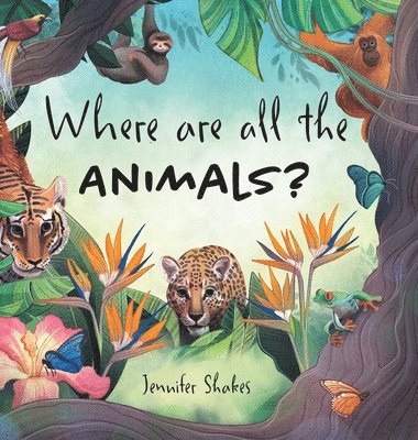 Jennifer Shakes - Where are all the Animals?, Inbunden