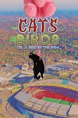 Cats versus Birds; or, a Bird in the Paw 1