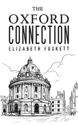 Elizabeth Foskett - Oxford Connection, Inbunden