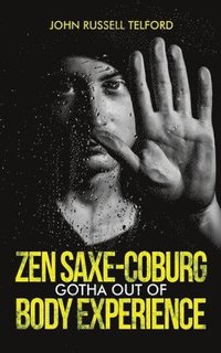 bokomslag Zen Saxe-Coburg-Gotha Out of Body Experience