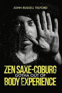 bokomslag Zen Saxe-Coburg-Gotha Out of Body Experience