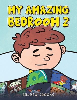 Andrew Crooks - My Amazing Bedroom 2, Häftad