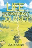 Neal Alexander - Life, an Extraordinary Journey, Häftad