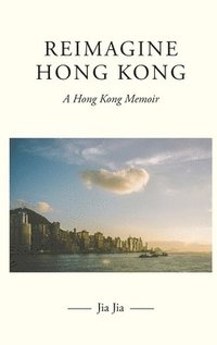 bokomslag Reimagine Hong Kong