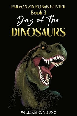 Parvon Zin Koban Hunter Book 3: Day of the Dinosaurs
