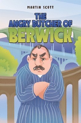 Angry Butcher of Berwick