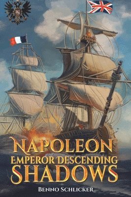 Napoleon: Emperor Descending Shadows 1