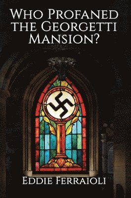 Who Profaned the Georgetti Mansion?