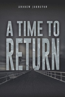 Andrew Johnston - Time to Return, Häftad