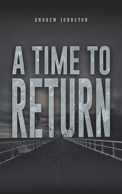 Andrew Johnston - Time to Return, Inbunden