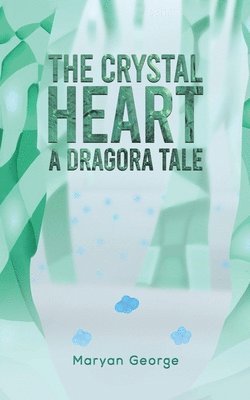 bokomslag Crystal Heart - A Dragora Tale