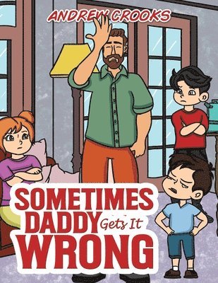 Andrew Crooks - Sometimes Daddy Gets It Wrong, Häftad