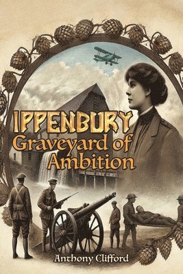 Anthony Clifford - Ippenbury – Graveyard of Ambition, Häftad