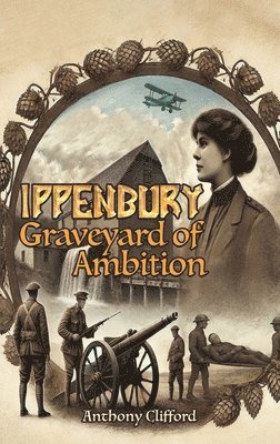 Anthony Clifford - Ippenbury – Graveyard of Ambition, Inbunden