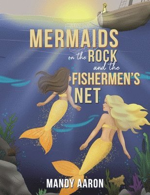 Mermaids on the Rock and the Fishermen’s Net