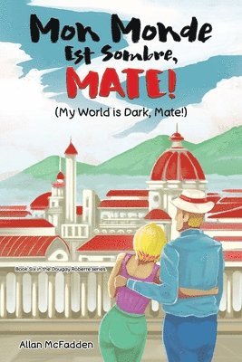 Allan McFadden - Mon Monde Est Sombre, Mate! (My World Is Dark, Mate!), Häftad