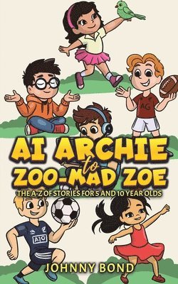 Johnny Bond - AI Archie to Zoo-Mad Zoe, Häftad