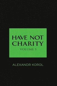 bokomslag Have Not Charity