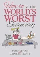 How to Be the World's Worst Secretary